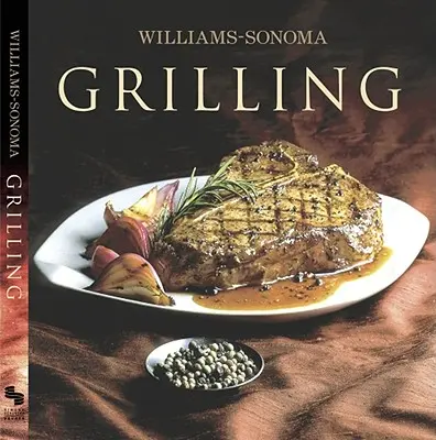 Kolekcia Williams-Sonoma: . - Williams-Sonoma Collection: Grilling