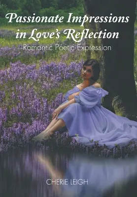 Vášnivé impresie v odraze lásky: Romantické poetické vyjadrenie - Passionate Impressions in Love's Reflection: Romantic Poetic Expression