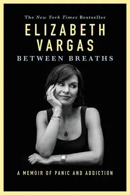 Medzi dychmi: Spomienky na paniku a závislosť - Between Breaths: A Memoir of Panic and Addiction