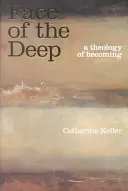 Tvár hlbín: Teológia stávania sa - The Face of the Deep: A Theology of Becoming