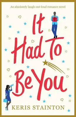 Musel si to byť ty: Absolútne smiešny romantický román - It Had to Be You: An absolutely laugh out loud romance novel