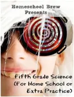 Prírodoveda pre piaty ročník: (pre domácu školu alebo na dodatočné precvičenie) - Fifth Grade Science: (For Home School or Extra Practice)