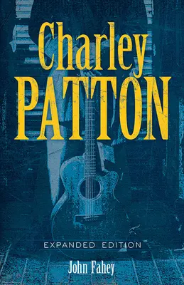 Charley Patton: Rozšírené vydanie - Charley Patton: Expanded Edition