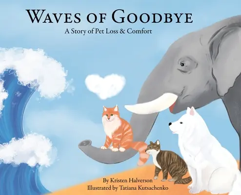 Vlny lúčenia: Príbeh o strate domáceho maznáčika a úteche - Waves of Goodbye: A Story of Pet Loss & Comfort