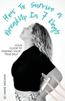 Ako prežiť rozchod za 7 dní - How to Survive a Breakup in 7 Days