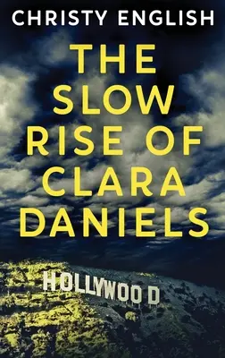 Pomalý vzostup Clary Danielsovej - The Slow Rise Of Clara Daniels