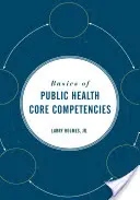 Základy kľúčových kompetencií v oblasti verejného zdravia - Basics of Public Health Core Competencies