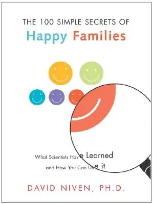 100 jednoduchých tajomstiev šťastných rodín: Čo vedci zistili a ako to môžete využiť - 100 Simple Secrets of Happy Families: What Scientists Have Learned and How You Can Use It