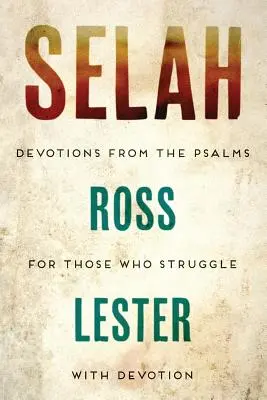 Selah: Vydanie: Semahous: Pobožnosti zo žalmov pre tých, ktorí bojujú so zbožnosťou - Selah: Devotions from the Psalms for Those Who Struggle with Devotion