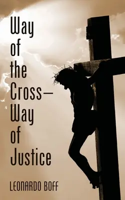Krížová cesta - cesta spravodlivosti - Way of the Cross-Way of Justice