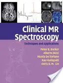 Klinická MR spektroskopia: Techniky a aplikácie - Clinical MR Spectroscopy: Techniques and Applications
