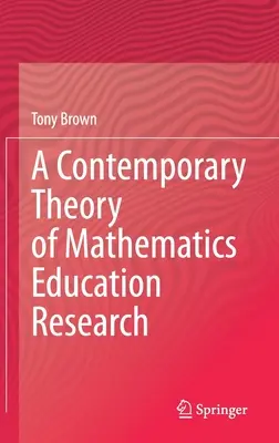 Súčasná teória výskumu matematického vzdelávania - A Contemporary Theory of Mathematics Education Research