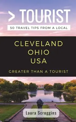 Viac ako turista - Cleveland Ohio: 50 cestovateľských tipov od miestnych obyvateľov - Greater Than a Tourist- Cleveland Ohio: 50 Travel Tips from a Local