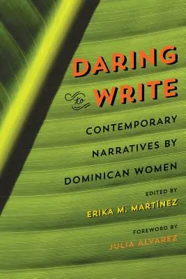 Odvážne písanie: Súčasné rozprávanie dominikánskych žien - Daring to Write: Contemporary Narratives by Dominican Women