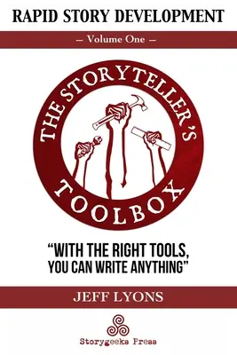 Rýchly vývoj príbehu: Rozprávačská zbierka nástrojov, prvý diel - Rapid Story Development: The Storyteller's Toolbox Volume One