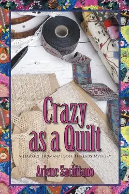 Bláznivý ako prikrývka - Crazy as a Quilt