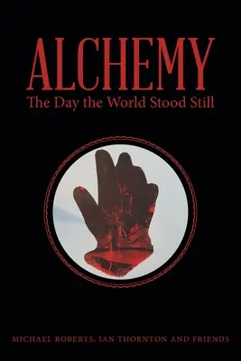 Alchýmia: Deň, keď sa svet zastavil - Alchemy: The Day the World Stood Still