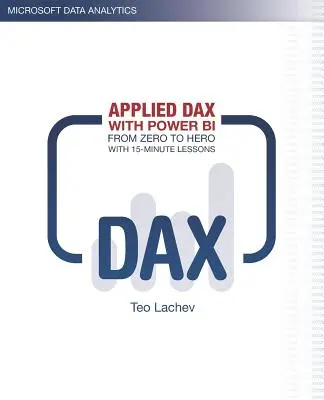 Aplikovaný DAX s Power BI: Od nuly po hrdinu s 15-minútovými lekciami - Applied DAX with Power BI: From zero to hero with 15-minute lessons