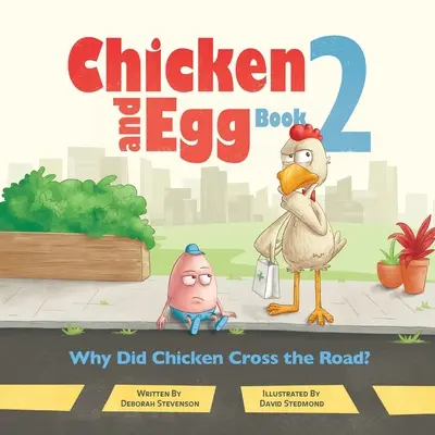 Prečo kurča prešlo cez cestu? Sliepka a vajce Kniha 2 - Why Did Chicken Cross the Road?: Chicken and Egg Book 2