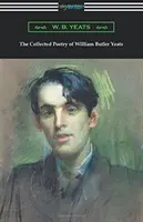 Zbierka poézie Williama Butlera Yeatsa - The Collected Poetry of William Butler Yeats