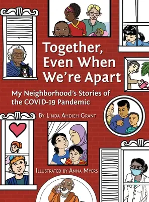 Spolu, aj keď sme oddelení: Príbehy mojich susedov o pandémii COVID-19 - Together, Even When We're Apart: My Neighborhood's Stories of the COVID-19 Pandemic