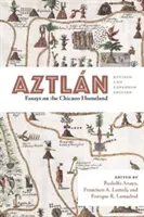 Aztln: Vydanie: Essays on the Chicano Homeland, Revised and Expanded Edition - Aztln: Essays on the Chicano Homeland, Revised and Expanded Edition