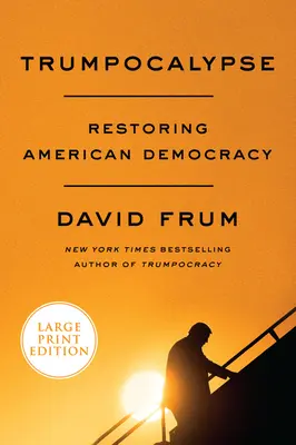 Trumpocalypse: Obnovenie americkej demokracie - Trumpocalypse: Restoring American Democracy
