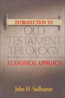 Úvod do starozákonnej teológie: Kánonický prístup - Introduction to Old Testament Theology: A Canonical Approach