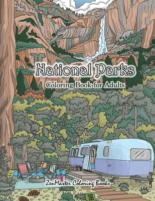 Omaľovánky národných parkov pre dospelých: Omaľovánky pre dospelých: Národné parky z celej krajiny so scenériami krajiny, zvieratami a kempovaním - National Parks Coloring Book for Adults: An Adult Coloring Book of National Parks From Around the Country with Country Scenes, Animals, Camping, and M