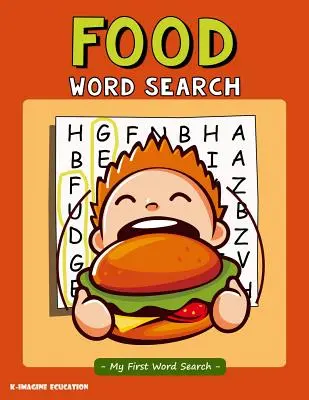 Food Word Search - My First Word Search: Hádanka na hľadanie slov pre deti od 4 do 6 rokov - Food Word Search - My First Word Search: Word Search Puzzle for Kids Ages 4 - 6 Years