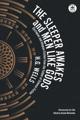 Spáč sa prebúdza a ľudia ako bohovia: Dystopická a utopická fikcia od otca vedeckej fantastiky - The Sleeper Awakes & Men Like Gods: Dystopian & Utopian Fiction from the Father of Science Fiction
