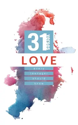 Láska: 31 veršov, ktoré by mal poznať každý tínedžer - Love: 31 Verses Every Teenager Should Know