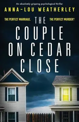 Pár na Cedar Close: Absolútne strhujúci psychologický triler - The Couple on Cedar Close: An absolutely gripping psychological thriller