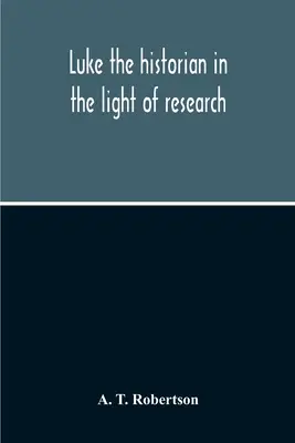 Historik Lukáš vo svetle výskumu - Luke The Historian In The Light Of Research