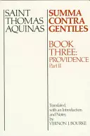 Summa Contra Gentiles: Kniha 3: Prozreteľnosť, časť II - Summa Contra Gentiles: Book 3: Providence, Part II