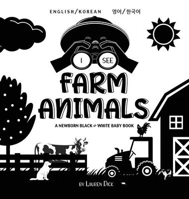 Vidím zvieratá na farme: (영어 / 한국어) Čiernobiela kniha pre novorodencov (High-Con - I See Farm Animals: Bilingual (English / Korean) (영어 / 한국어) A Newborn Black & White Baby Book (High-Con