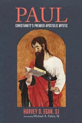 Pavol: Pavol: Hlavný apoštolský mystik kresťanstva - Paul: Christianity's Premier Apostolic Mystic