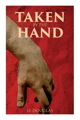 Chytený za ruku: Škótsky román - Taken by the Hand: Scottish Novel