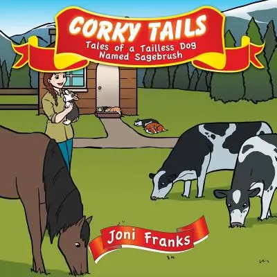 Corky Tails (Corkyho chvosty): Príbehy bezchvostého psa menom Sagebrush - Corky Tails: Tales of a Tailless Dog Named Sagebrush