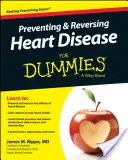 Prevencia a zvrátenie srdcových ochorení pre hlupákov - Preventing & Reversing Heart Disease for Dummies