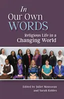 Vlastnými slovami: Náboženský život v meniacom sa svete - In Our Own Words: Religious Life in a Changing World