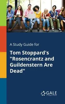 Sprievodca štúdiom k hre Toma Stopparda Rosencrantz a Guildenstern sú mŕtvi