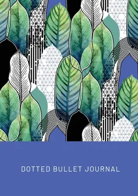 Geometrické listy - bodkovaný denník: A5 - 5,83X8,27 - Geometric Leaves - Dotted Bullet Journal: Medium A5 - 5.83X8.27