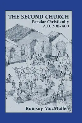Druhá cirkev: 200 - 400 po Kr. - The Second Church: Popular Christianity a.d. 200-400
