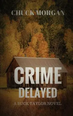 Odložený zločin: A Buck Taylor Novel - Crime Delayed: A Buck Taylor Novel
