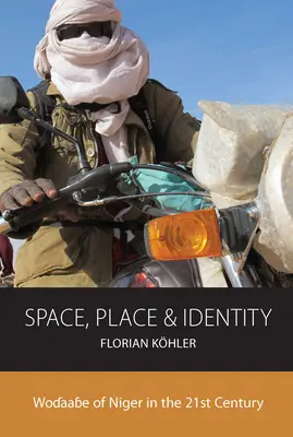Priestor, miesto a identita: Wodaabe z Nigeru v 21. storočí - Space, Place and Identity: Wodaabe of Niger in the 21st Century