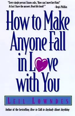 Ako sa do vás zamiluje každý - How to Make Anyone Fall in Love with You