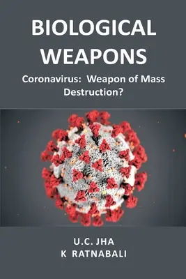 Biologické zbrane: Koronavírus, zbraň hromadného ničenia? - Biological Weapons: Coronavirus, Weapon of Mass Destruction?