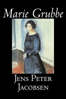 Marie Grubbe by Jens Peter Jacobsen, Beletria, Klasika, Literárne - Marie Grubbe by Jens Peter Jacobsen, Fiction, Classics, Literary