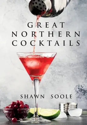 Veľké severské koktaily - Great Northern Cocktails